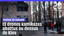 Guerre en Ukriane : 13 drones kamikazes abattus au dessus de Kiev