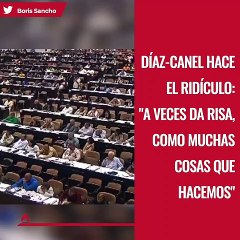 Díaz-Canel hace el ridículo : "A veces da risa, como muchas cosas que hacemos"