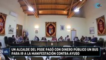 Un alcalde del PSOE pagó con dinero público un bus para ir a la manifestación contra Ayuso