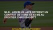 MLB: Les Blue Jays offrent un contrat de 3 $ et 63 millions de dollars à droite -hander Chris Bassit