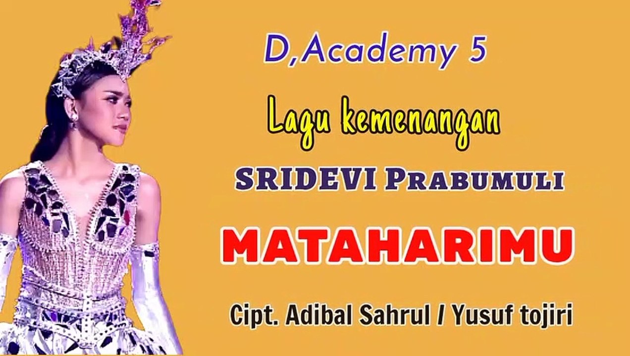 SRIDEVI PRABUMULI " MATAHARIMU " cipt Adibal Sahrul  Lagu kemenangan juara 1 D,Academy 5