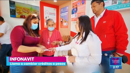 Infonavit llama a cambiar créditos a pesos