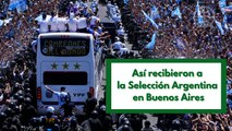 ¡Más de 5 millones de personas recibieron a la Selección de Argentina en Buenos Aires!