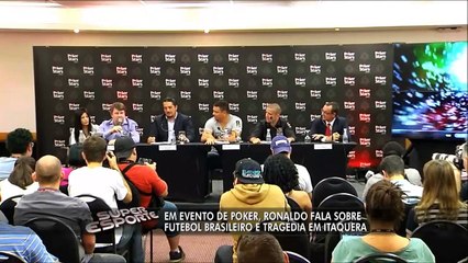 Ronaldo comparece em evento de poker e fala sobre acidente na Arena