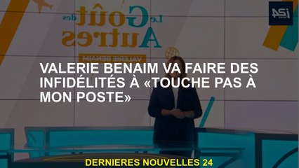 Valérie Benaïm fera des infidélités à "Touche pas à mon poste"