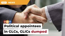 Political appointees in GLCs, GLICs face the axe