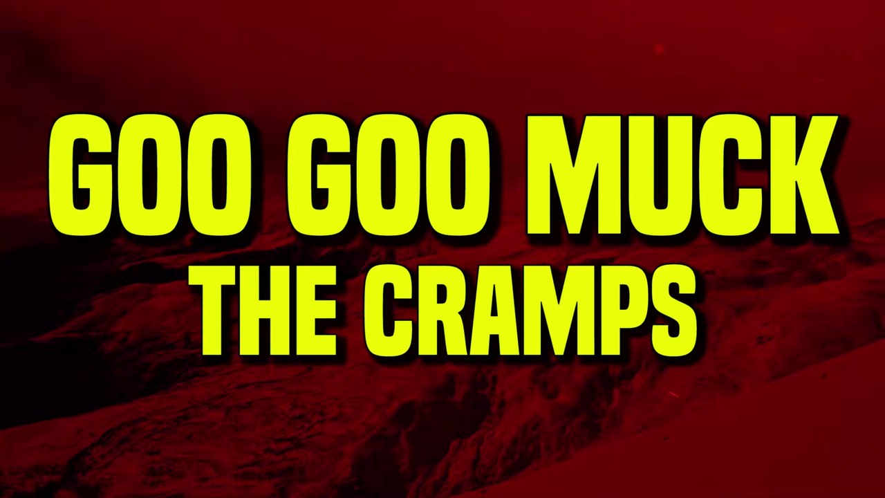 The Cramps - Goo Goo Muck (Lyrics) from Wednesday - video Dailymotion