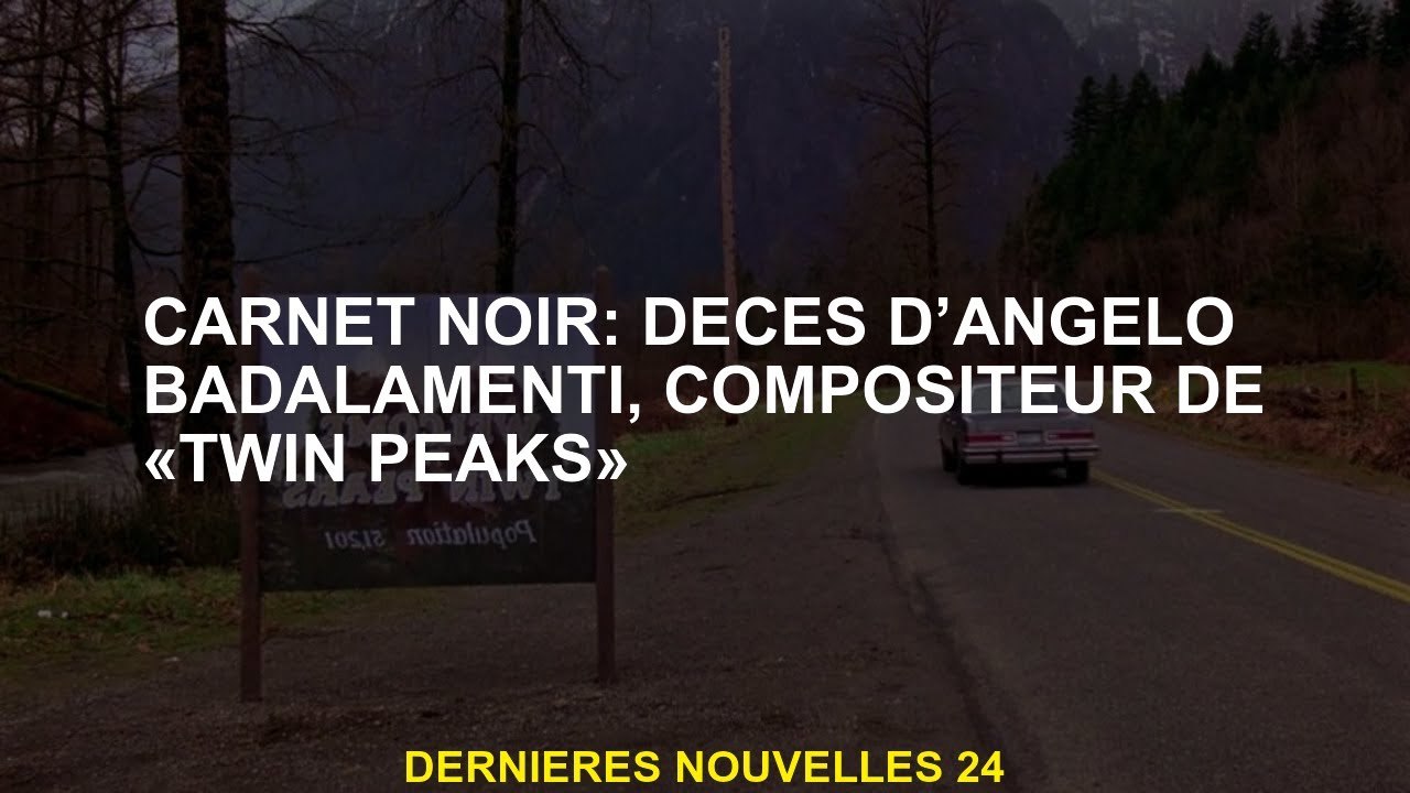 Note de carnet noir: Death of Angelo Badalameti, compositeur de "Twin Peaks"