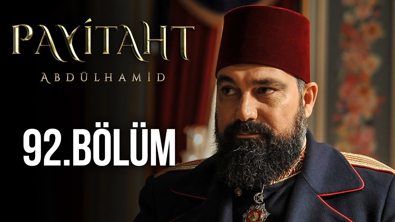 Payitaht Abdülhamid 92. Bölüm (HD) - Dailymotion Video
