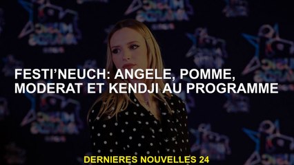 Festi’neuch: Angèle, Apple, Moderat et Kendji sur le programme