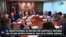 El Constitucional se inclina por aceptar el recurso del PP que intenta parar el asalto al Poder Judicial