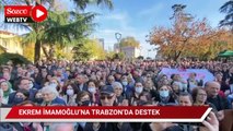 Ekrem İmamoğlu’na Trabzon’dan destek