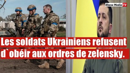 Des soldats ukrainiens refusent d'exécuter les ordres de Zelensky.