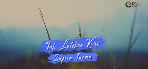 Safira Inema - Tak Lalekne Kowe (Official Music Video)