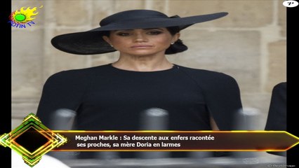 Meghan Markle : Sa descente aux enfers racontée  ses proches, sa mère Doria en larmes