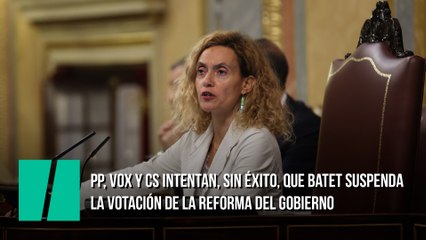 PP, Vox y Cs intentan, sin éxito, que Batet suspenda la votación de la reforma del Gobierno