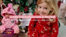 La lettre émouvante envoyée au Père Noël par cette petite fille atteinte d’un cancer