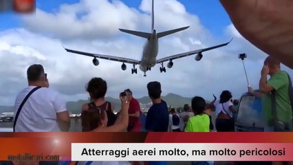 Atterraggi aerei molto, ma molto pericolosi