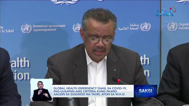 Global health emergency dahil sa COVID-19, pag-uusapan ang criteria kung paano aalisin sa susunod na taon, ayon sa W.H.O. | Saksi