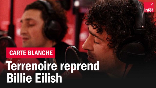 Terrenoire chante Des Trésors d'après Everything I wanted de Billie Eilish - La carte blanche