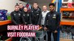 This is why Burnley players visited a foodbank today