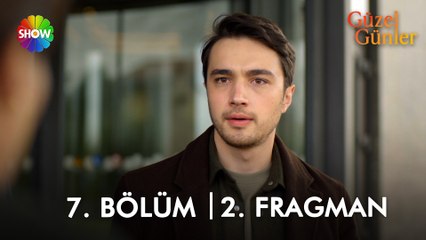 Güzel Günler 7. Bölüm 2. Fragman | "Benim hayatım çok karıştı..."