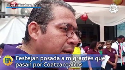 Festejan posada a migrantes que pasan por Coatzacoalcos