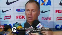 Mano Menezes comenta a eliminação do Corinthians
