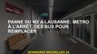 Échec M2 à Lausanne: Metro à l'arrêt, bus pour remplacer