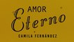 Camila Fernández - Amor Eterno