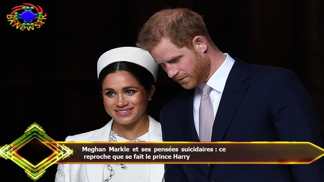 Meghan Markle et ses pensées suicidaires : ce  reproche que se fait le prince Harry