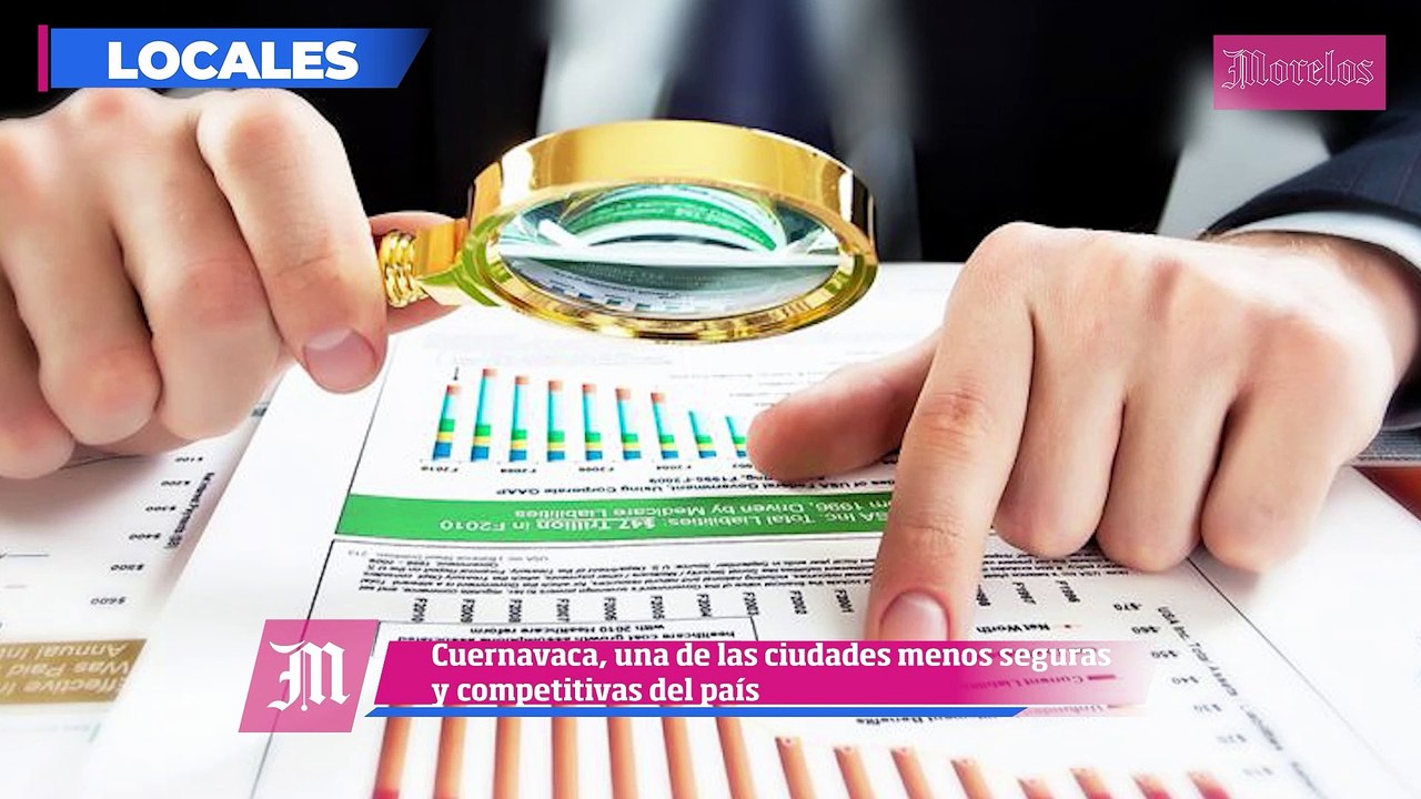 Cuernavaca, una de las ciudades menos seguras y competitivas del país, esto y mucho más en Diario de Morelos Informa
