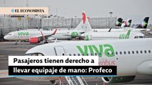 Profeco dice a VivaAerobus que los pasajeros tienen derecho a llevar equipaje de mano