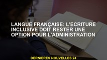 Langue française: l'écriture inclusive doit rester une option pour l'administration