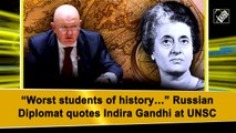 'Worst students of history…' Russian Diplomat quotes Indira Gandhi at UNSC
