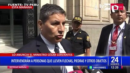 Ministro del Interior asegura que se detendrá a personas que lleven piedras o flechas