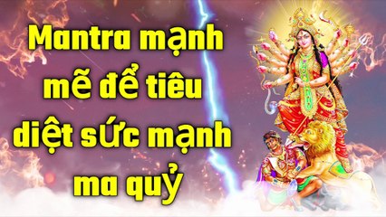 Mantra mạnh mẽ để tiêu diệt sức mạnh ma quỷ