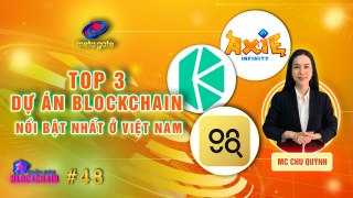 Diễn Đàn Blockchain #48 _ Top 3 dự án Blockchain nổi bật nhất ở Việt Nam