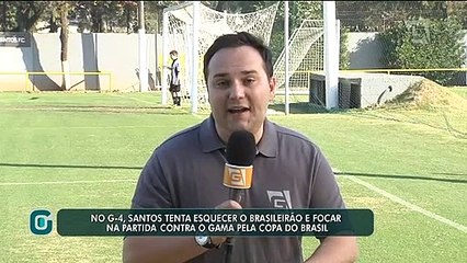 Santos tenta esquecer Brasileirão e focar em Gama pela Copa do Brasil