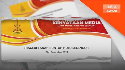 Tragedi Batang Kali | Selangor selaras usaha mencari dan menyelamat - MB