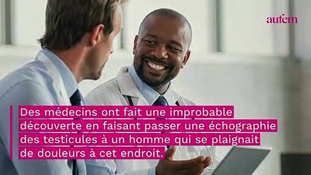Il se fait ausculter pour des douleurs aux testicules, les médecins font une découverte surprenante