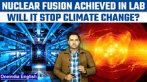 Can lab-achieved nuclear fusion save the world against  global warming? | Oneindia News *Explainer