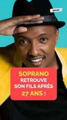 Soprano retrouve son fils après 27 ans !