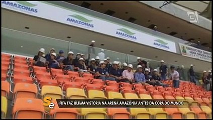 Fifa faz última vistoria na Arena Amazônia