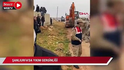 Şanlıurfa'da yıkım gerginliği