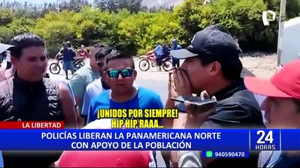 La Libertad: policías y pasajeros celebran liberación de la Panamericana Norte tras 4 días de bloqueo