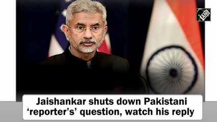 Jaishankar shuts down Pakistani ‘reporter’s’ question, watch his reply