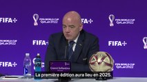 FIFA - Infantino annonce une nouvelle Coupe du monde des clubs dès 2025