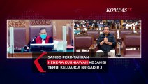 Instruksi Sambo pada Hendra Kurniawan ke Jambi Temui Keluarga Brigadir J