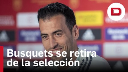 Busquets anuncia su retirada de la selección